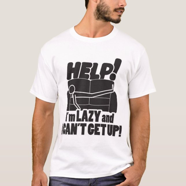 T-SHIRT AIDEZ ! JE SUIS FOU ET JE NE PEUX PAS ME LEVER ! (Devant)