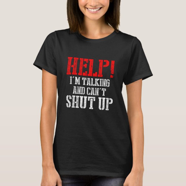 T-shirt Aidez-moi à parler et à ne pas fermer (Devant)