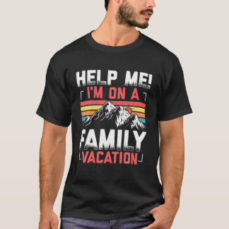 T-shirt Aidez-moi Je suis en vacances en famille