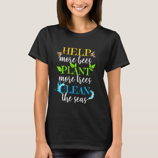 T-shirt Aidez Plus D'Abeilles, De l'environnement Pour Les (Devant)