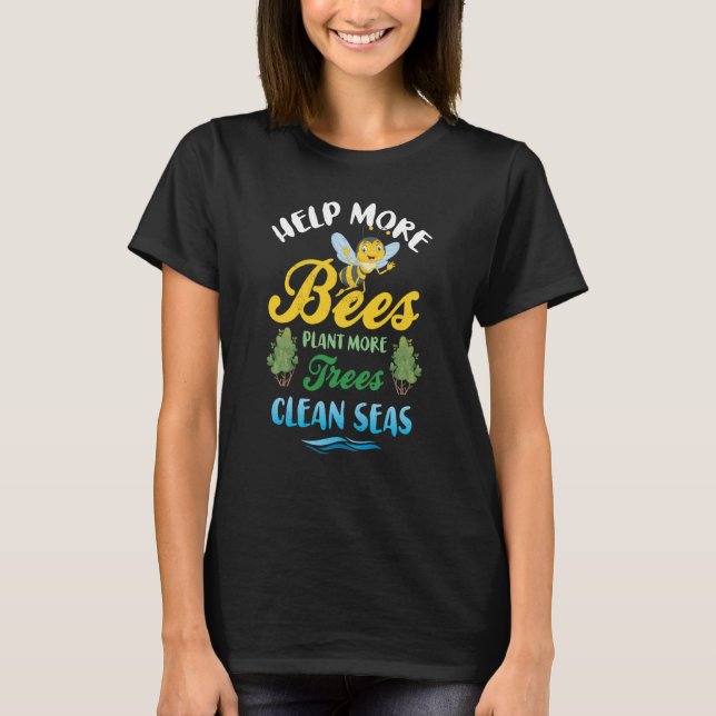 T-shirt Aidez plus d'abeilles Plante Plus d'arbres Mer pro (Devant)