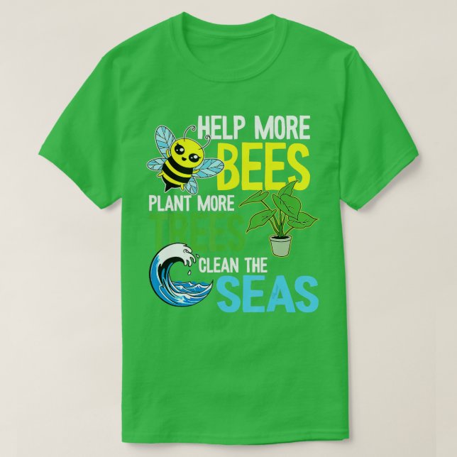 T-shirt Aidez plus d'abeilles Plante Plus d'arbres Mer pro (Design devant)