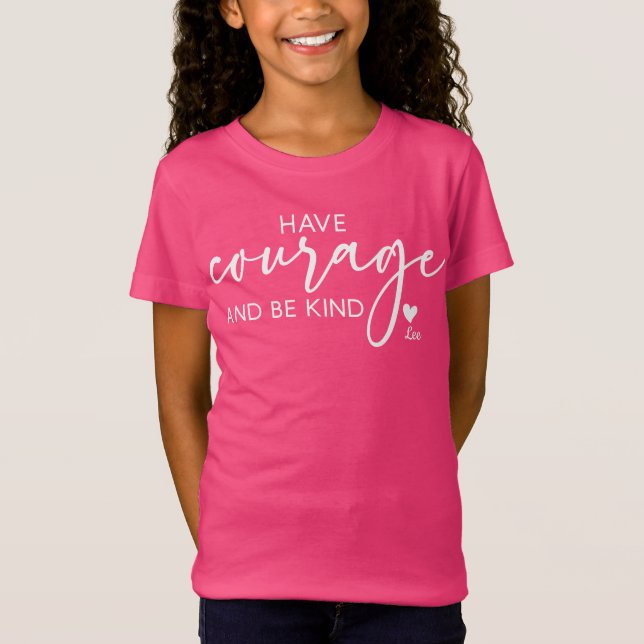 T-Shirt Aie du courage, sois gentil Initiale (Devant)
