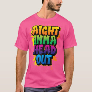 T-shirt Aight Imma Head out Hiphop African American