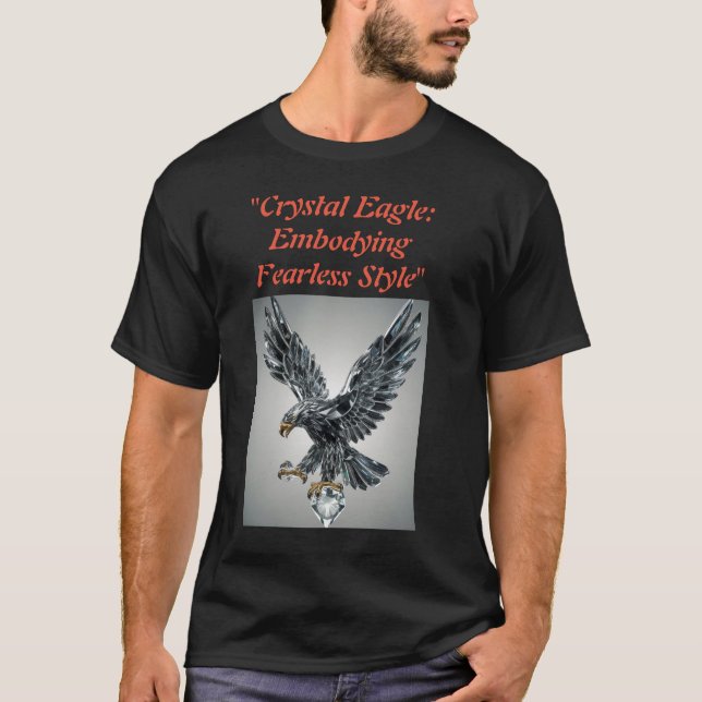 T-shirt "Aigle de cristal : Emboyer le style sans peur" (Devant)