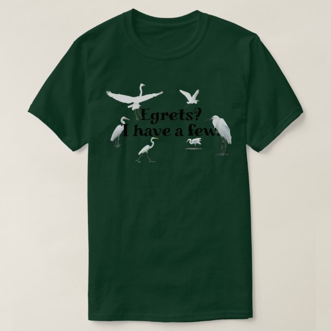 T-shirt Aigrettes J'ai quelques (Design devant)
