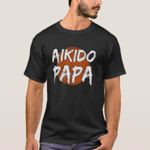 T-shirt Aikido Papa Entraînement aux Arts Martiaux Sports