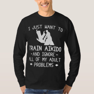 T-shirt Aikido Zen, Problèmes Adultes Bannis! Drôle Tee & 