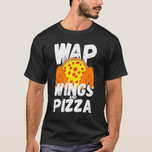T-shirt Ailes De Poulet De Nourriture Et Wap De Pizza