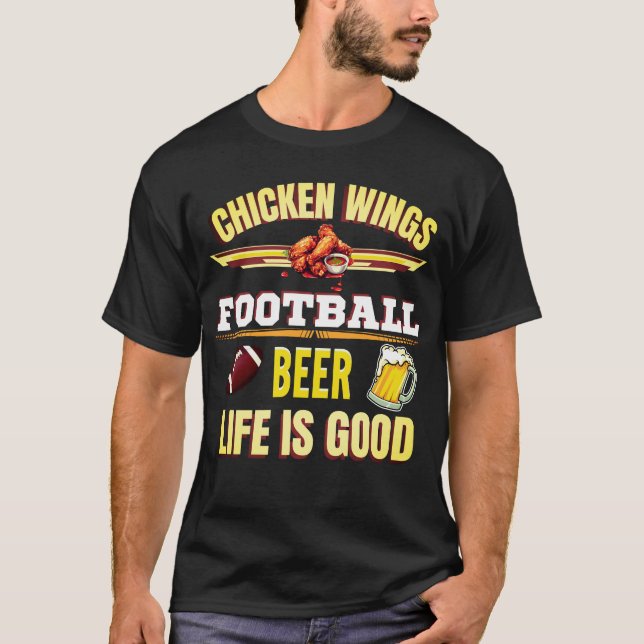 T-shirt Ailes De Poulet Football Bière La Vie Est Bon T-sh (Devant)