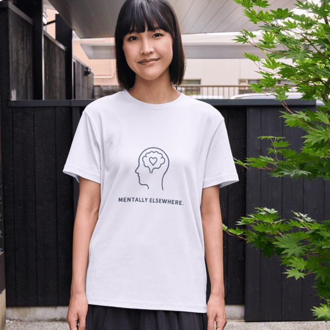T-shirt Ailleurs mentalement – Sarcast santé mentale minim (Créateur téléchargé)
