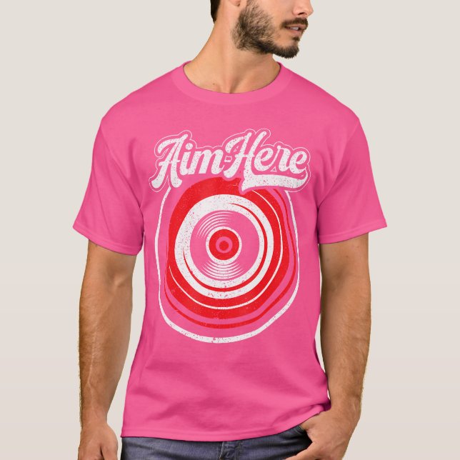 T-shirt Aim Here Darts Darts Player Shooting Sport (Devant)