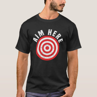 T-shirt Aim Here Darts Player Bullseye Target Dartboard Da