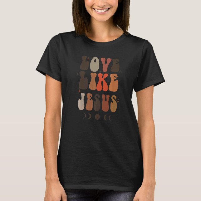 T-shirt Aime Comme Jésus Positif Catholique Préparé Rétro  (Devant)