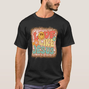 T-shirt Aime Comme Jésus Religieux Dieu Chrétien Groovy Fe
