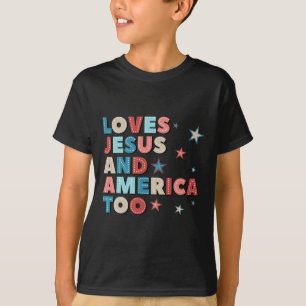 T-shirt Aime Jésus Et L'Amérique Aussi 4 juillet Fier Fill
