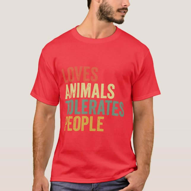 T-shirt Aime les animauxtolère les gens Amusing Animal Lov (Devant)