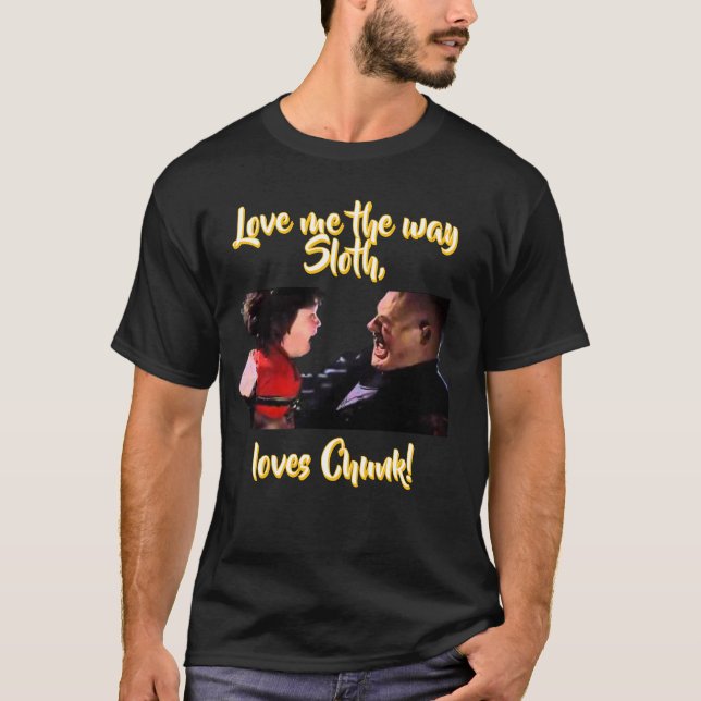 T-shirt Aime-moi comme Sloth aime Chunk ! (Devant)