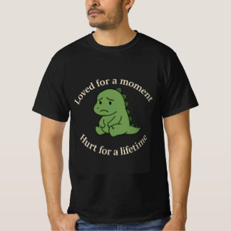 T-shirt Aimé pour un moment, blessé pour une vie" Sad Dino