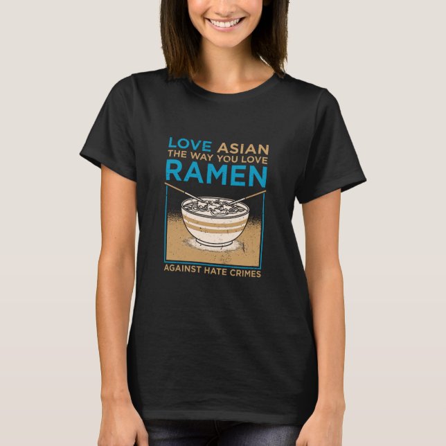 T-shirt Aimer Asiatique Comme Vous Aimez Ramen (Devant)