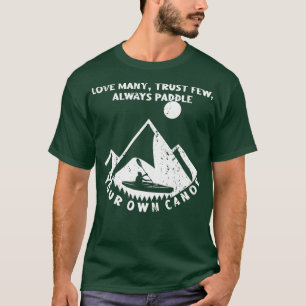 T-shirt Aimer Beaucoup Confiance Peu Toujours Paddle Canoë