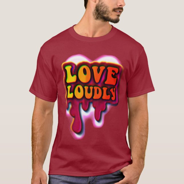 T-shirt Aimer bruyamment (Devant)