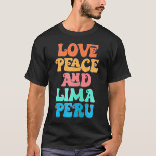 T-shirt Aimer La Paix Et Lima Pérou Super Lima City