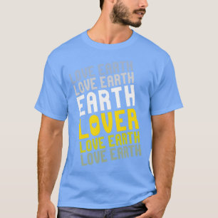 T-shirt Aimer la Terre Être un amoureux de la Terre
