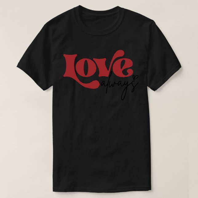 T-shirt Aimer toujours (Design devant)