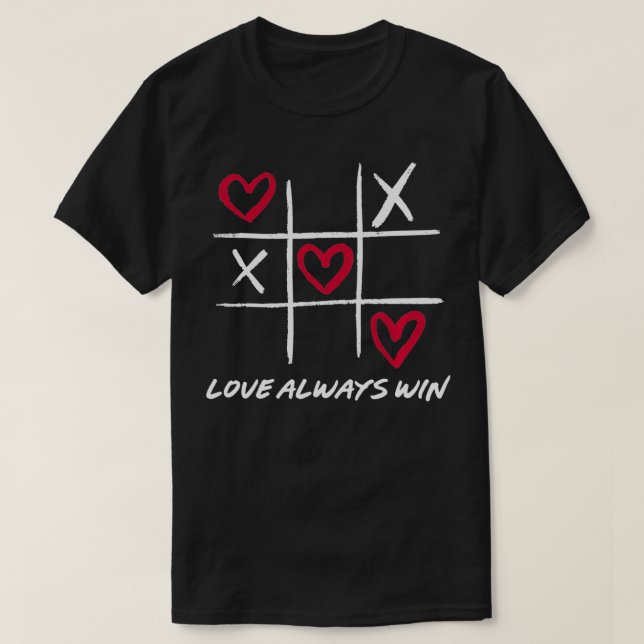 T-shirt Aimer toujours gagner TicTacToe XOXO Coeur Valenti (Design devant)