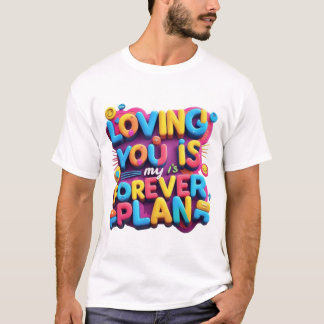 T-shirt Aimer Vous Est Mon Plan Pour Toujours - Typographi