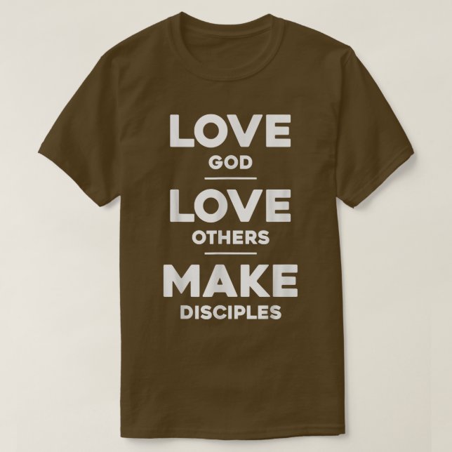 T-shirt Aimez Dieu, Aimez les autres et Faites des discipl (Design devant)