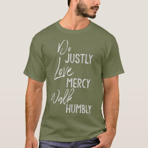 T-shirt Aimez Juste La Miséricorde Marcher Humbly Micah 68