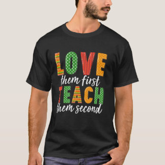 T-shirt Aimez-les d'abord, enseignez-leur ensuite Professe