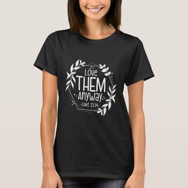 T-shirt Aimez-les quand même Luc 23 ;   (Devant)