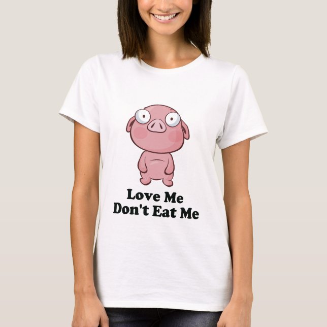 T-shirt Aimez-moi ne me mangez pas de cochon (Devant)