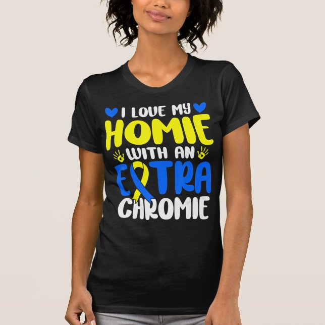 T-shirt Aimez Mon Homie Avec Le Syndrome De Chromie Supplé (Devant)