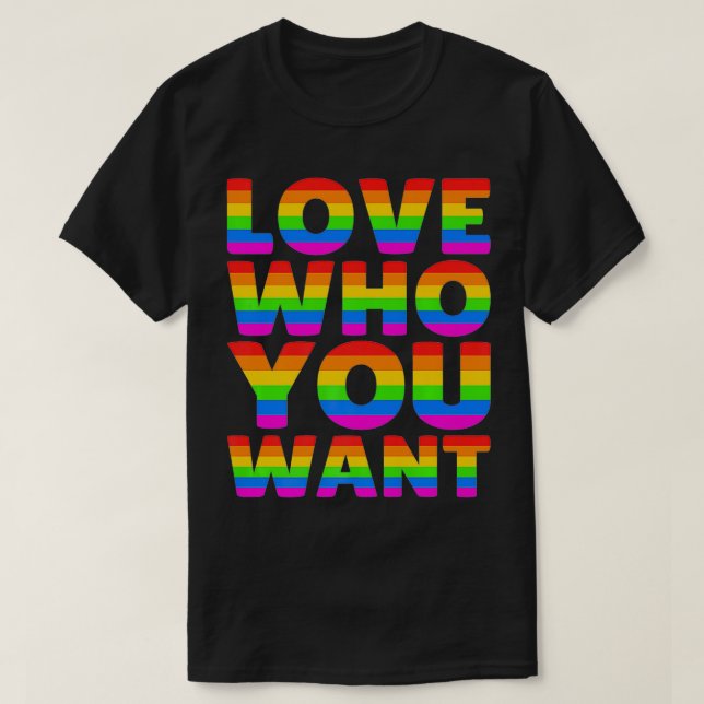 T-shirt Aimez qui vous voulez LBGT LBGTQ Gay pride Rainbow (Design devant)