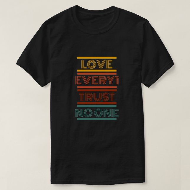 T-shirt Aimez tout le monde, ne croyez personne (Design devant)