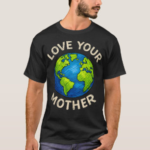 T-shirt Aimez Votre Mère Terre Sauvez La Planète Défenseur