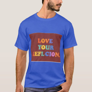 T-shirt Aimez votre réflexion