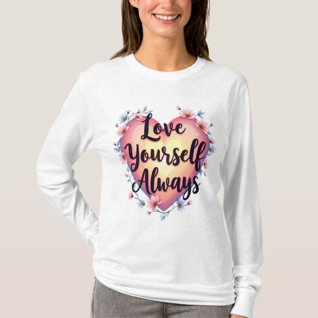 T-shirt "Aimez-vous, Toujours" Motivationnel Autoamour App (Devant)
