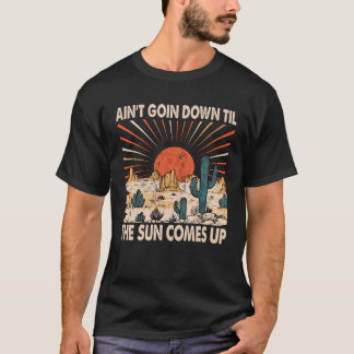 T-shirt Ain pour descendre jusqu'à ce que le soleil monte