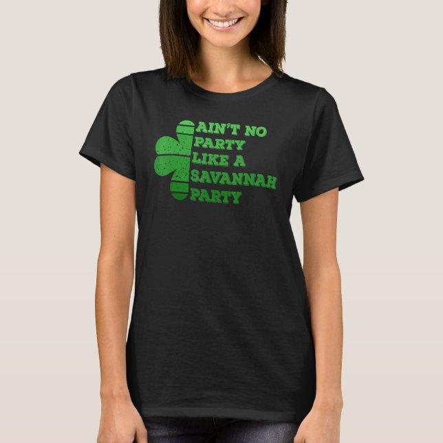 T-shirt Ain T Aucune Fête Comme Savannah Party Saint Patri (Devant)