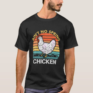 T-shirt Ain t No Spring Chicken Vintage Vêtements