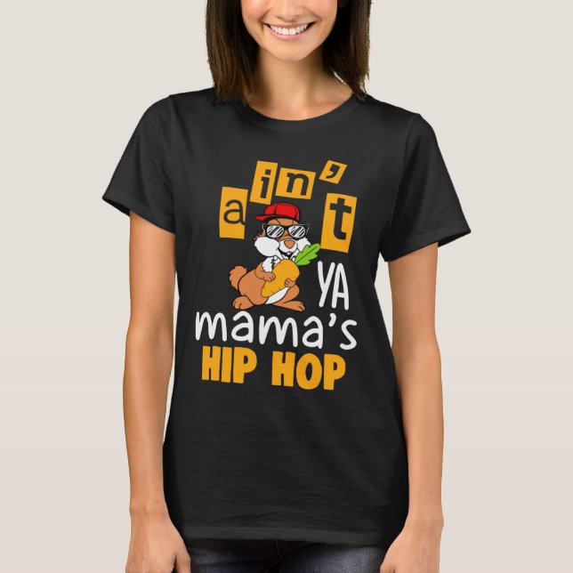 T-shirt Ain t ya Mama s hip hop (Devant)