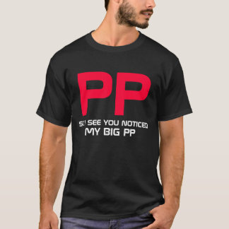 T-shirt Ainsi je vois que vous avez noté mes grands pp