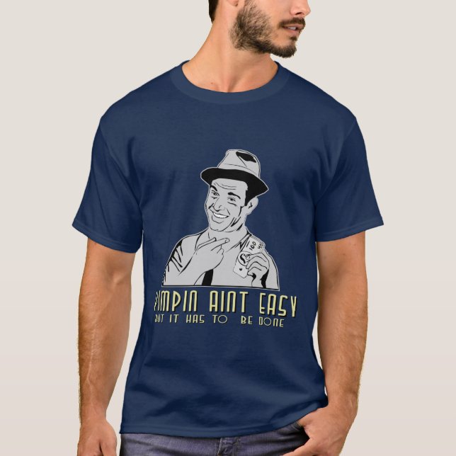 T-shirt aint de pimpin facile (Devant)