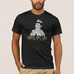 T-shirt aint de pimpin facile