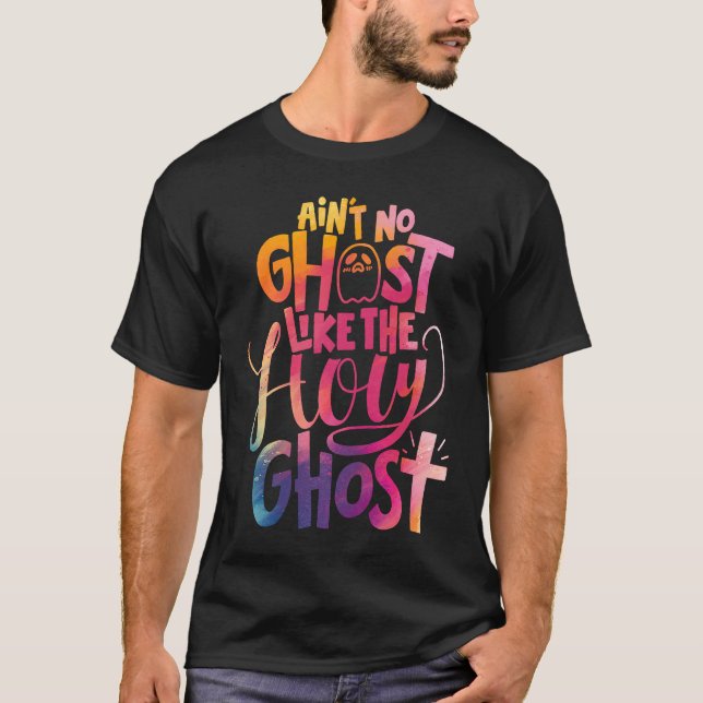 T-shirt Ain't No Ghost Like The Holy Ghost  Christian Hall (Devant)